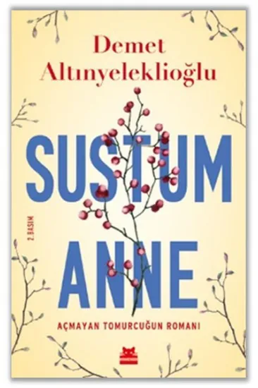 Sustum Anne - Açmayan Tomurcuğun Romanı Sustum Anne - Açmayan Tomurcuğun Romanı