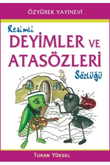 Resimli Deyimler ve Atasözleri Sözlüğü Resimli Deyimler ve Atasözleri Sözlüğü
