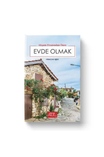 Akşam Ezanından Önce Evde Olmak Akşam Ezanından Önce Evde Olmak