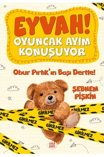 Obur Pırtıkın Başı Dertte! - Eyvah! Oyuncak Ayım Konuşuyor 1 Obur Pırtıkın Başı Dertte! - Eyvah! Oyuncak Ayım Konuşuyor 1