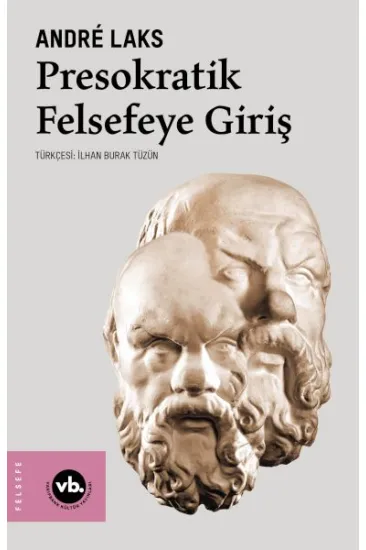 Presokratik Felsefeye Giriş Presokratik Felsefeye Giriş