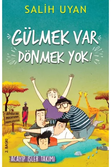 Gülmek Var Dönmek Yok - Acayip İşler Takımı
