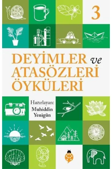 Deyimler Ve Atasözleri Öyküleri - 3 Deyimler Ve Atasözleri Öyküleri - 3