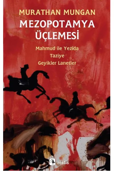 Mezopotamya Üçlemesi: Mahmud ile Yezida, Taziye, Geyikler Lanetler Mezopotamya Üçlemesi: Mahmud ile Yezida, Taziye, Geyikler Lanetler