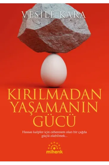 Kırılmadan Yaşamanın Gücü Kırılmadan Yaşamanın Gücü