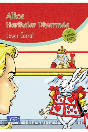 Alice Harikalar Diyarında (100 Temel Eser - İlköğretim) Alice Harikalar Diyarında (100 Temel Eser - İlköğretim)