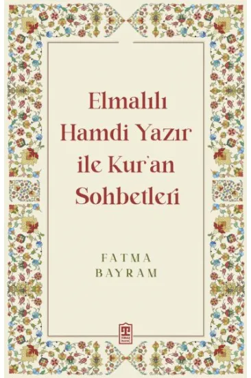 Elmalılı Hamdi Yazır ile Kur'an Sohbetleri Elmalılı Hamdi Yazır ile Kur'an Sohbetleri