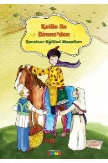 Kelile ile Dimne'den Karakter Eğitimi Masalları Kelile ile Dimne'den Karakter Eğitimi Masalları