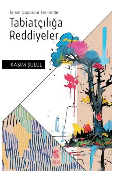 İslam Düşünce Tarihinde Tabiatçılığa Reddiyeler İslam Düşünce Tarihinde Tabiatçılığa Reddiyeler