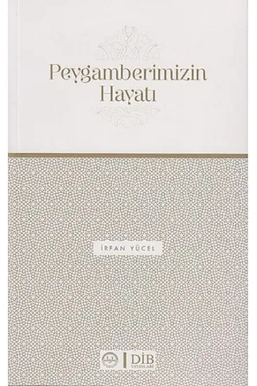 Peygamberimizin Hayatı Peygamberimizin Hayatı
