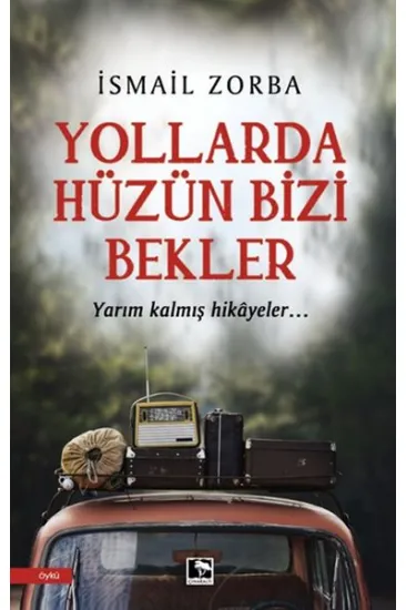 Yollarda Hüzün Bizi Bekler Yollarda Hüzün Bizi Bekler