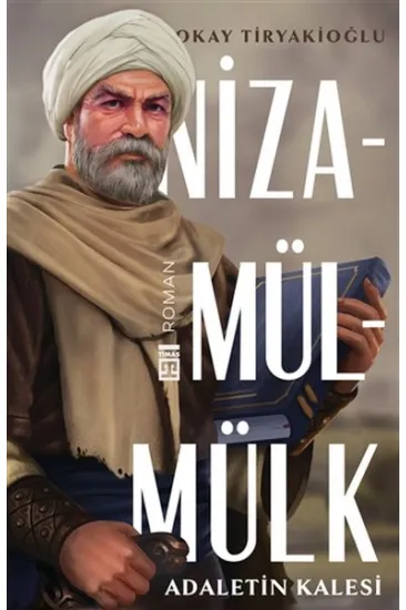 Adaletin Kalesi: Nizamülmülk Adaletin Kalesi: Nizamülmülk