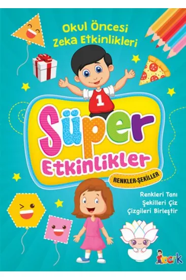 Süper Etkinlikler - Renkler Şekiller Süper Etkinlikler - Renkler Şekiller
