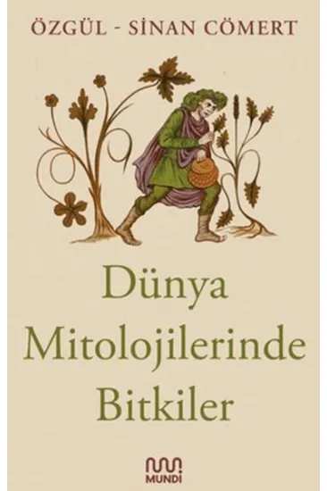 Dünya Mitolojilerinde Bitkiler Dünya Mitolojilerinde Bitkiler