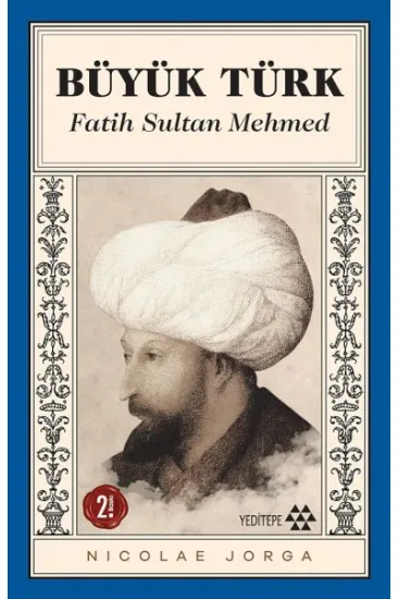Büyük Türk - Fatih Sultan Mehmed Büyük Türk - Fatih Sultan Mehmed