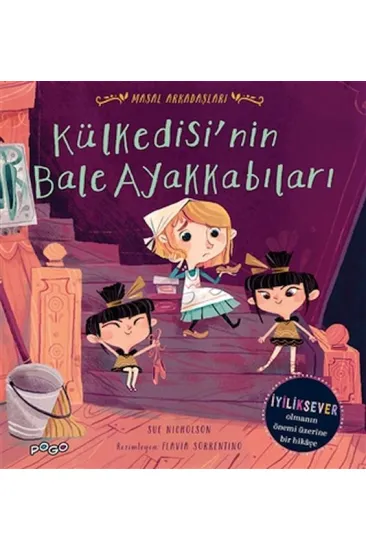 Külkedisi'nin Bale Ayakkabıları - Masal Arkadaşlar Külkedisi'nin Bale Ayakkabıları - Masal Arkadaşlar
