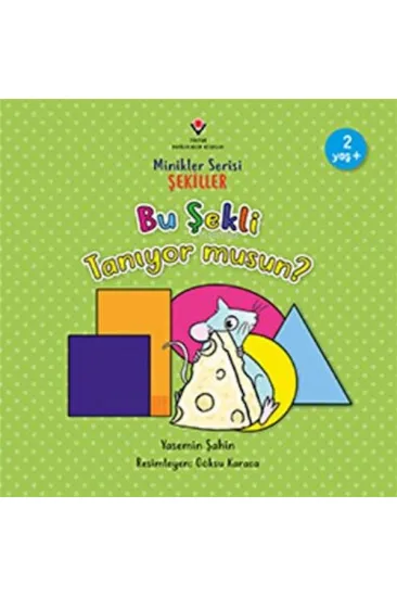 Bu Şekli Tanıyor musun? - Minikler Serisi Şekiller Bu Şekli Tanıyor musun? - Minikler Serisi Şekiller