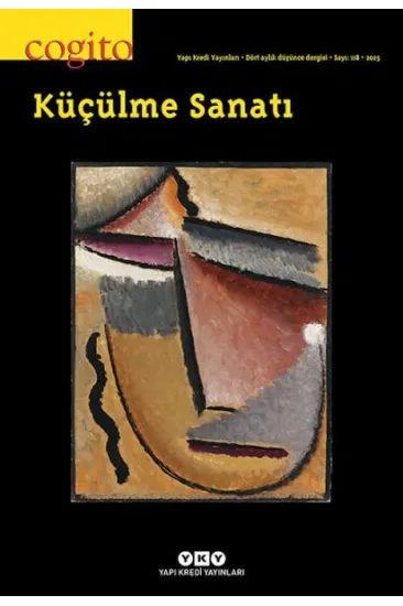 Cogito Dergisi Sayı: 118 Küçülme Sanatı Cogito Dergisi Sayı: 118 Küçülme Sanatı