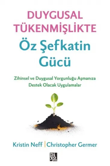 Duygusal Tükenmişlikte Öz Şefkatin Gücü Duygusal Tükenmişlikte Öz Şefkatin Gücü