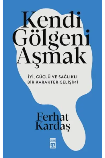 Kendi Gölgeni Aşmak Kendi Gölgeni Aşmak