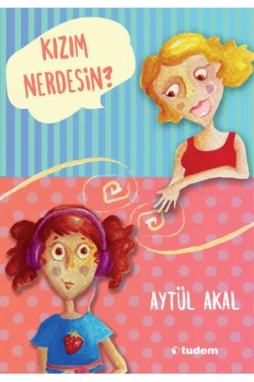 Kızım Nerdesin Kızım Nerdesin