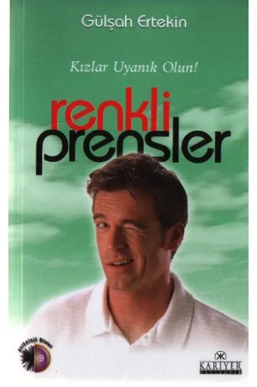 Renkli Prensler Kızlar Uyanık Olun!