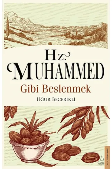 Hz. Muhammed Gibi Beslenmek Hz. Muhammed Gibi Beslenmek