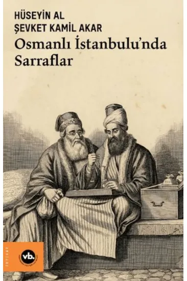 Osmanlı İstanbulu'nda Sarraflar Osmanlı İstanbulu'nda Sarraflar
