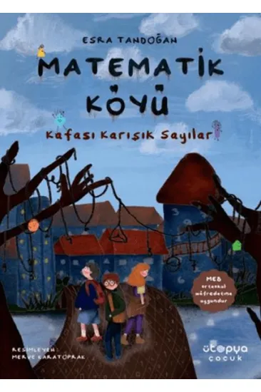 Matematik Köyü - Kafası Karışık Sayılar Matematik Köyü - Kafası Karışık Sayılar