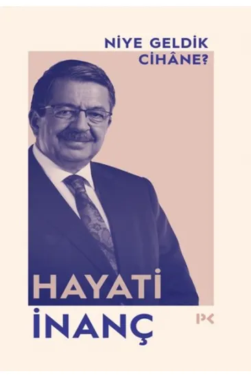 Niye Geldik Cihâne? Niye Geldik Cihâne?