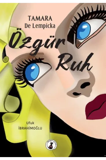Tamara De Lempicka Özgür Ruh Tamara De Lempicka Özgür Ruh