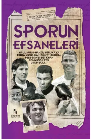 Sporun Efsaneleri - Dünyaya Yön Verenler Sporun Efsaneleri - Dünyaya Yön Verenler