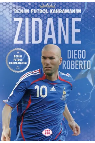 Zıdane – Benim Futbol Kahramanım Zıdane – Benim Futbol Kahramanım