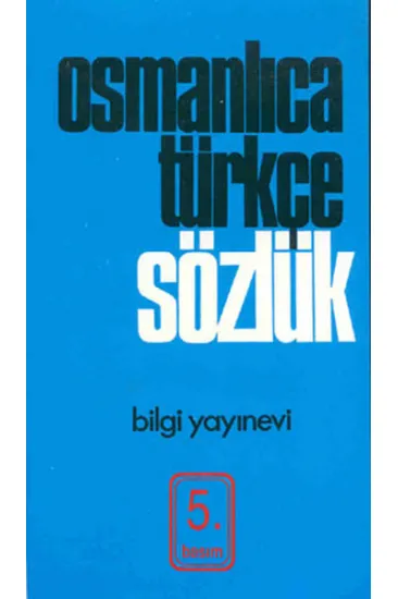 Osmanlıca Türkçe Sözlük Osmanlıca Türkçe Sözlük
