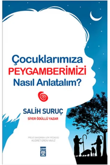 Çocuklarımıza Peygamberimizi Nasıl Anlatalım? Çocuklarımıza Peygamberimizi Nasıl Anlatalım?