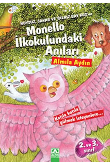 Huysuz, Sakar ve Yalnız Bay Kuşun Monello İlkokulundaki Anıları Huysuz, Sakar ve Yalnız Bay Kuşun Monello İlkokulundaki Anıları