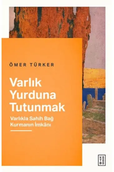 Varlık Yurduna Tutunmak Varlık Yurduna Tutunmak