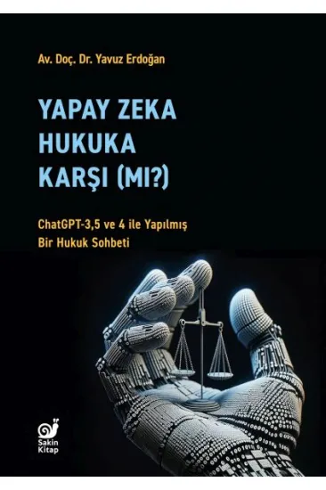 Yapay Zeka Hukuka Karşı (Mı)? Yapay Zeka Hukuka Karşı (Mı)?