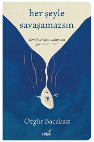 Her Şeyle Savaşamazsın Her Şeyle Savaşamazsın