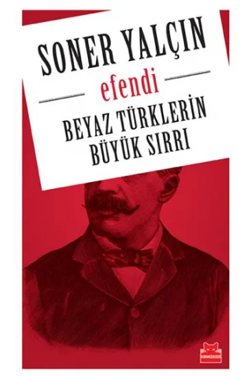 Beyaz Türklerin Büyük Sırrı - Efendi Beyaz Türklerin Büyük Sırrı - Efendi