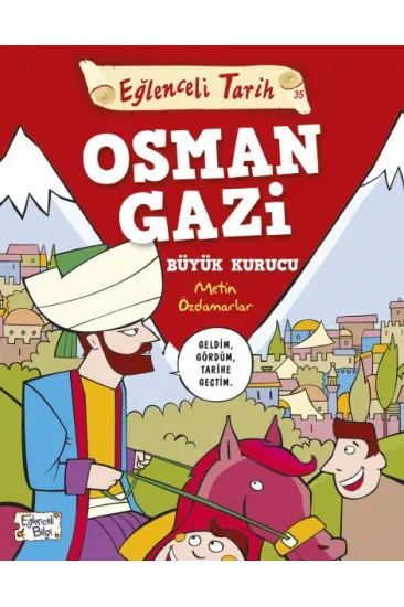 Eğlenceli Tarih - Osman Gazi Büyük Kurucu Eğlenceli Tarih - Osman Gazi Büyük Kurucu