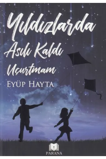 Yıldızlarda Asılı Kaldı Uçurtmam Yıldızlarda Asılı Kaldı Uçurtmam