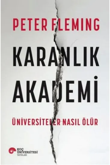 Karanlık Akademi Üniversiteler Nasıl Ölür