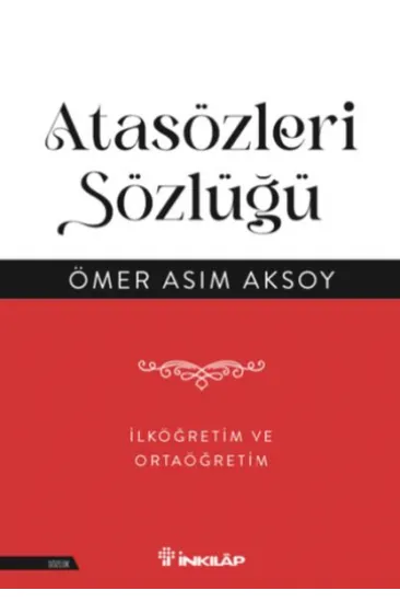 Atasözleri Sözlüğü - İlköğretim ve Ortaöğretim Atasözleri Sözlüğü - İlköğretim ve Ortaöğretim