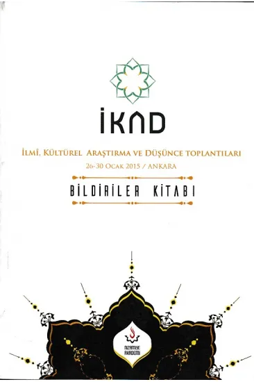 İKAD - İlmi, Kültürel Araştırma ve Düşünce Toplantıları 26-30 Ocak 2015 / Ankara İKAD - İlmi, Kültürel Araştırma ve Düşünce Toplantıları 26-30 Ocak 2015 / Ankara