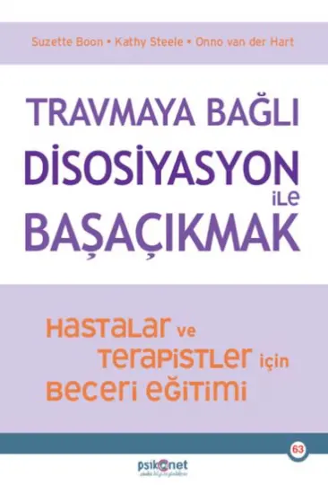 Travmaya Bağlı Disosiyasyon ile Başaçıkmak Travmaya Bağlı Disosiyasyon ile Başaçıkmak