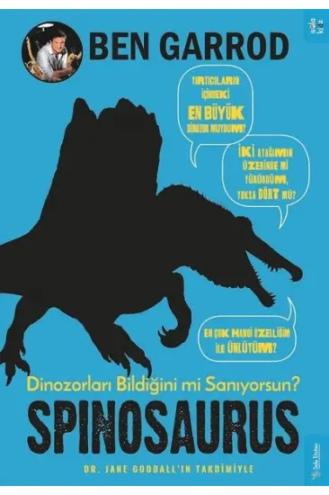 Spinosaurus; Dinozorları Bildiğini mi Sanıyorsun? Spinosaurus; Dinozorları Bildiğini mi Sanıyorsun?