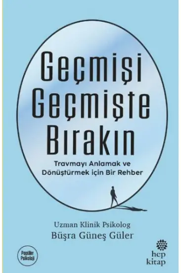 Geçmişi Geçmişte Bırakın Geçmişi Geçmişte Bırakın