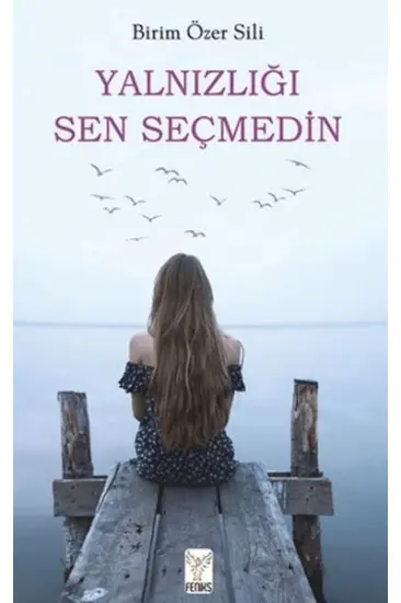 Yalnızlığı Sen Seçmedin Yalnızlığı Sen Seçmedin