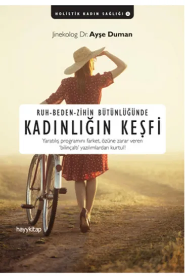 Ruh - Beden - Zihin Bütünlüğünde Kadınlığın Keşfi Ruh - Beden - Zihin Bütünlüğünde Kadınlığın Keşfi
